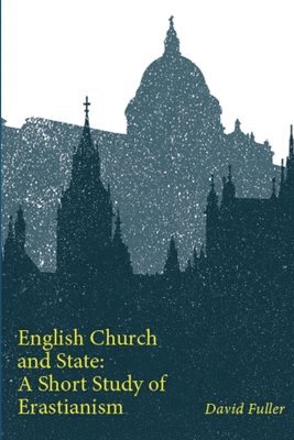 David Fuller - English Church and State, Häftad