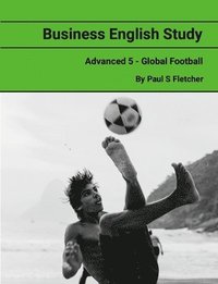 bokomslag Business English Study - Advanced 5 - Global Football