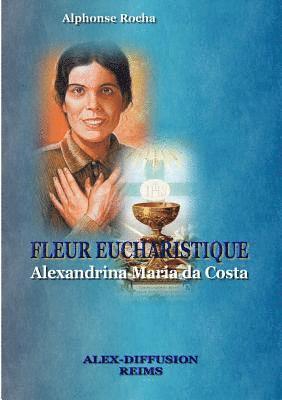 Fleur Eucharistique - Alexandrina 1