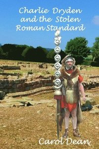 bokomslag Charlie Dryden and the Stolen Roman Standard