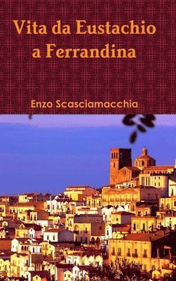 Vita Da Eustachio a Ferrandina