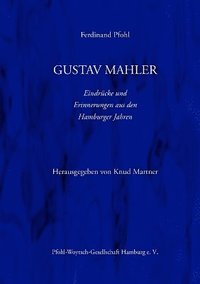 bokomslag Gustav Mahler Erinnerungen Und Eindrucke Aus Den Hamburger Jahren