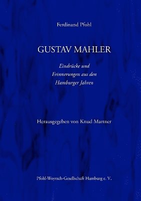 bokomslag Gustav Mahler Erinnerungen Und Eindrucke Aus Den Hamburger Jahren