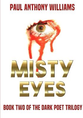 Misty Eyes: Book Two of the Dark Poet Trilogy 1