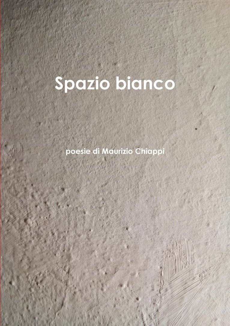 Spazio Bianco Poesie Di Maurizio Chiappi 1