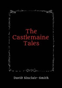 bokomslag The Castlemaine Tales