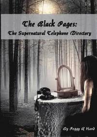 bokomslag The Black Pages: the Supernatural Telephone Directory