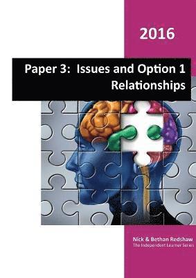 Paper 3 - Issues and Option 1 Relationships. 1