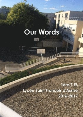 1ere 7 ES Lycee Saint Francois d'Assise, 1ère Lycée Saint François d'Assise, Ère Lycée Saint François d'Assise - Our Words, Häftad