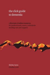 bokomslag the Click Guide to Dementia
