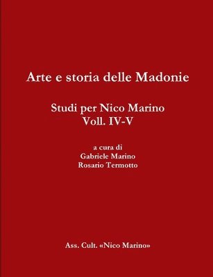 Rosario Termotto, Gabriele Marino - Arte e Storia Delle Madonie. Studi Per Nico Marino, Voll. Iv-V, Häftad