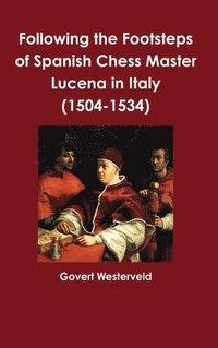 bokomslag Following the Footsteps of Spanish Chess Master Lucena in Italy