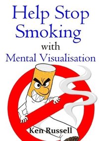 bokomslag Help Stop Smoking with Mental Visualisation