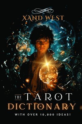 bokomslag The Tarot Dictionary: Everything I Wish I'd Known