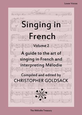 Christopher Goldsack - Singing in French, Volume 2 - Lower Voices, Häftad