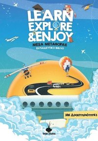 bokomslag Learn, Explore & Enjoy(TM) &#924;&#941;&#963;&#945; &#924;&#949;&#964;&#945;&#966;&#959;&#961;&#940;&#962;: &#917;&#954;&#960;&#945;&#953;&#948;&#949;