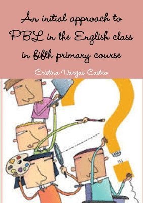 An initial approach to PBL in the English class in fifth primary course 1