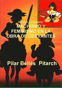 bokomslag Ensayo y Poemario:Machismo Y Feminismo En La Obra De Cervantes