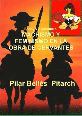 bokomslag Ensayo y Poemario:Machismo Y Feminismo En La Obra De Cervantes