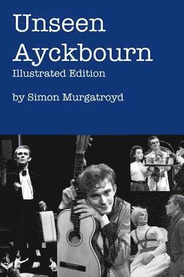 bokomslag Unseen Ayckbourn: Illustrated Edition