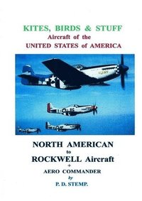 bokomslag Kites, Birds & Stuff - Aircraft of the U.S.A. - North American Aircraft