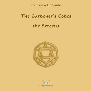 bokomslag The Gardener's Codes