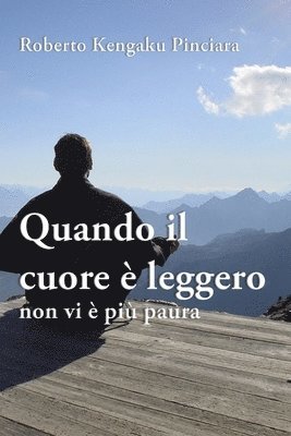 Quando Il Cuore e Leggero Non vi e Piu Paura 1