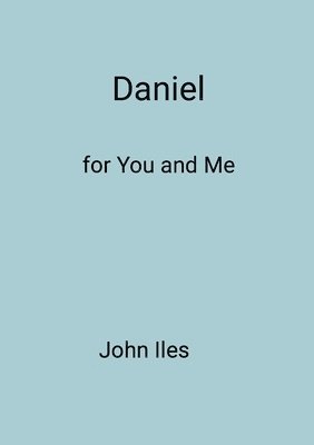 John Iles - Daniel for You and Me, Häftad