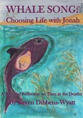 bokomslag Whale Song: Choosing Life with Jonah