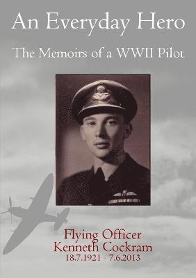 An Everyday Hero: the Memoirs of a WWII Pilot 1
