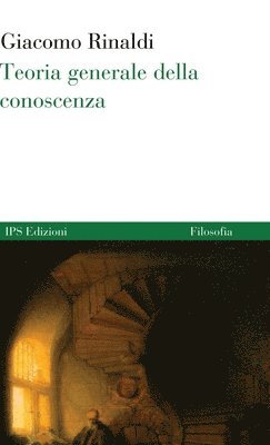Giacomo Rinaldi - Teoria generale della conoscenza, Inbunden