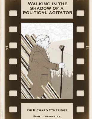 bokomslag Walking in the Shadow of a Political Agitator - Book 1 Apprentice