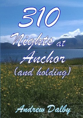 310 Nights at Anchor (and Holding) 1