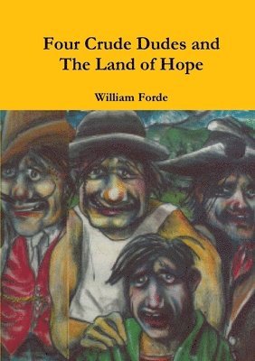 Four Crude Dudes and the Land of Hope 1