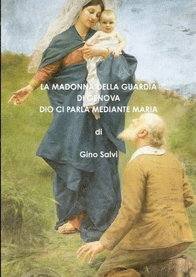 La Madonna della Guardia di Genova - Dio ci parla mediante Maria 1