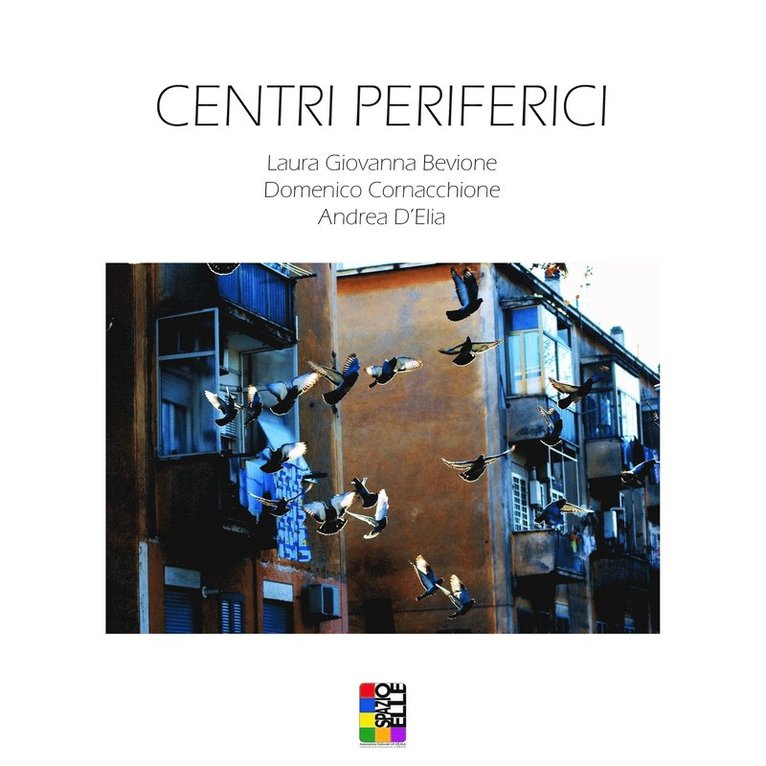 Domenico Cornacchione, Laura Giovanna Bevione, Andrea D'Elia - Centri Periferici, Häftad