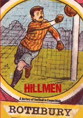 Jon Tait - Hillmen: A History of Football in Coquetdale, Häftad
