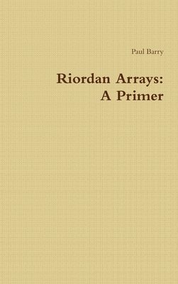 Riordan Arrays: A Primer 1
