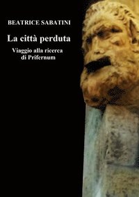 bokomslag La Citta Perduta - Viaggio Alla Ricerca Di Prifernum