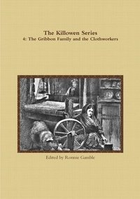 bokomslag The Killowen Series 4: the Gribbon Family and the Clothworkers