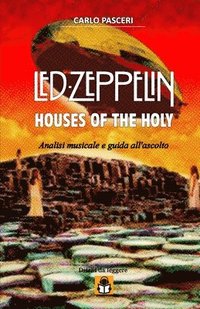 bokomslag Led Zeppelin - Houses of the Holy (Dischi da leggere): Analisi musicale e guida all'ascolto