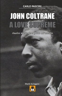 bokomslag John Coltrane - A Love Supreme (Dischi da leggere)