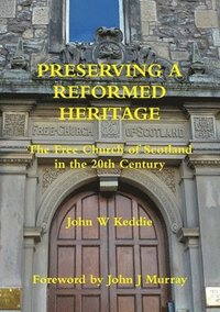 bokomslag Preserving a Reformed Heritage