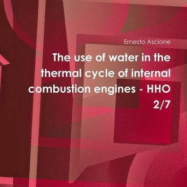 bokomslag The use of water in the thermal cycle of internal combustion engines - HHO 2/7
