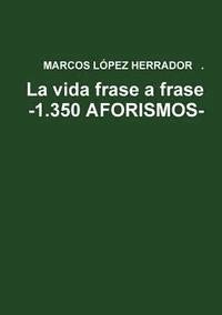 bokomslag La Vida Frase a Frase -1.350 Aforismos-