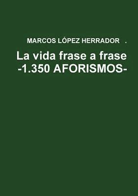 Vida Frase a Frase -1.350 Aforismos-