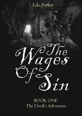 The Wages of Sin: Book One: the Devil's Advocates 1