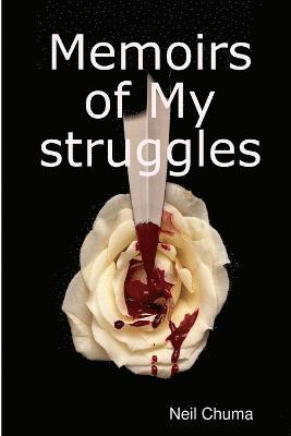 Memoirs of My Struggles 1