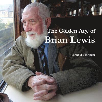 Reinhold Behringer - Golden Age of Brian Lewis, Häftad