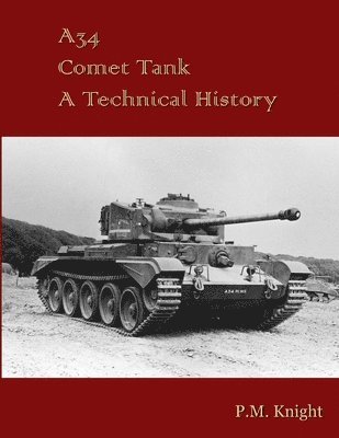 A34 Comet Tank A Technical History 1